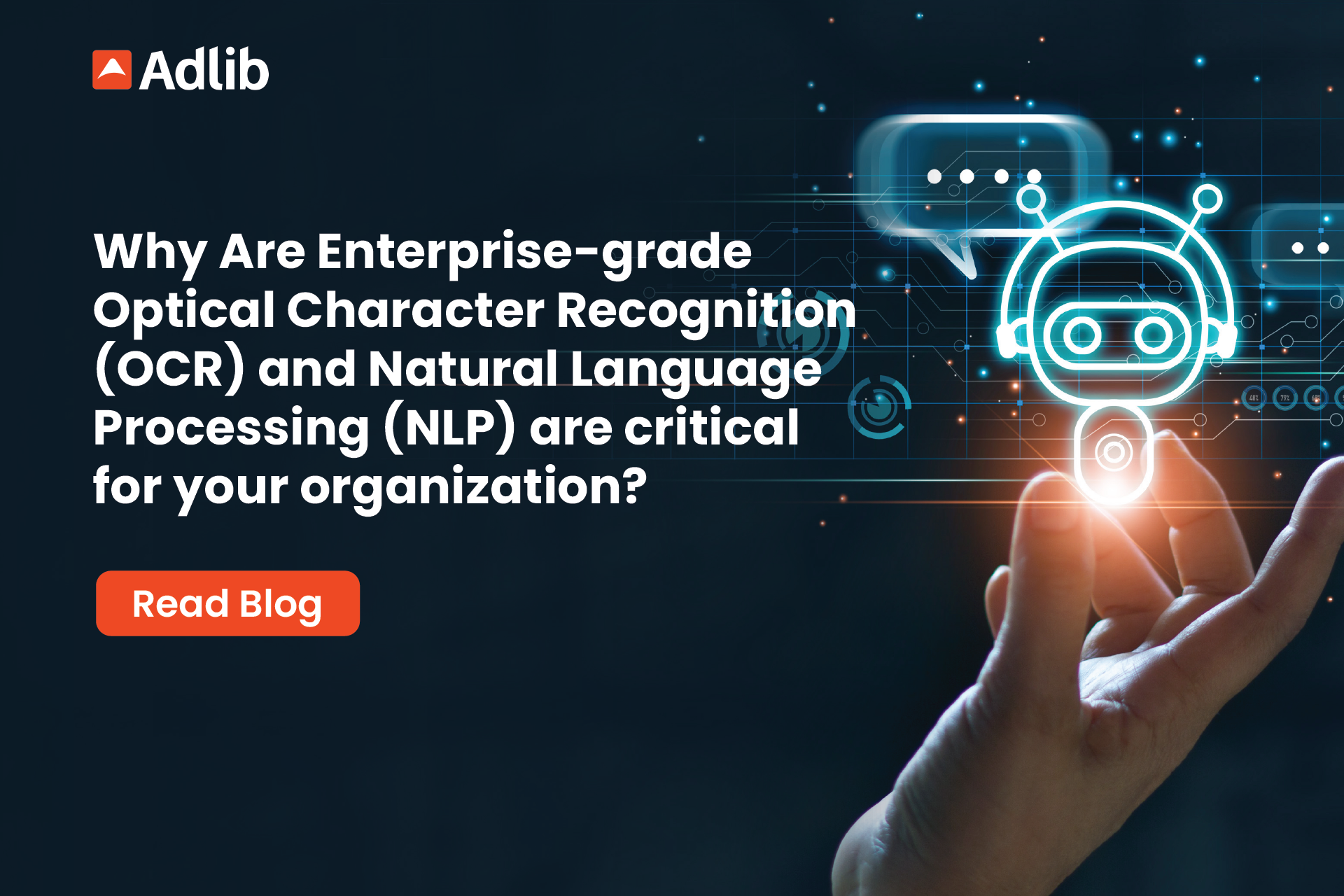 Adlib Blog Social Template - Here is why Enterprise-grade Optical Character Recognition (OCR) and Natural Language Processing (NLP) are critical for your organization