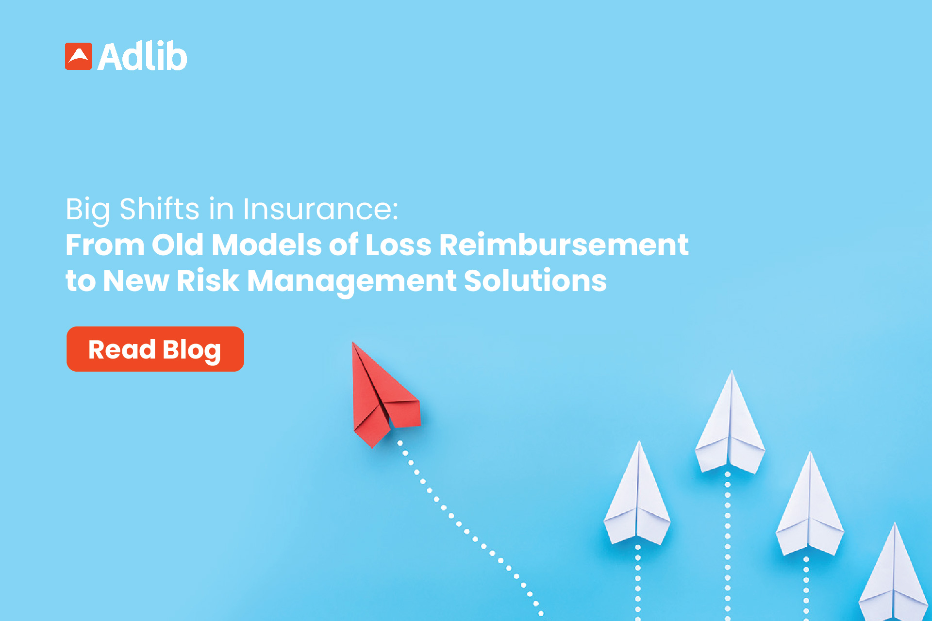 Big Shifts in Insurance: From Old Models of Loss Reimbursement to New Risk Management Solutions Featured Image