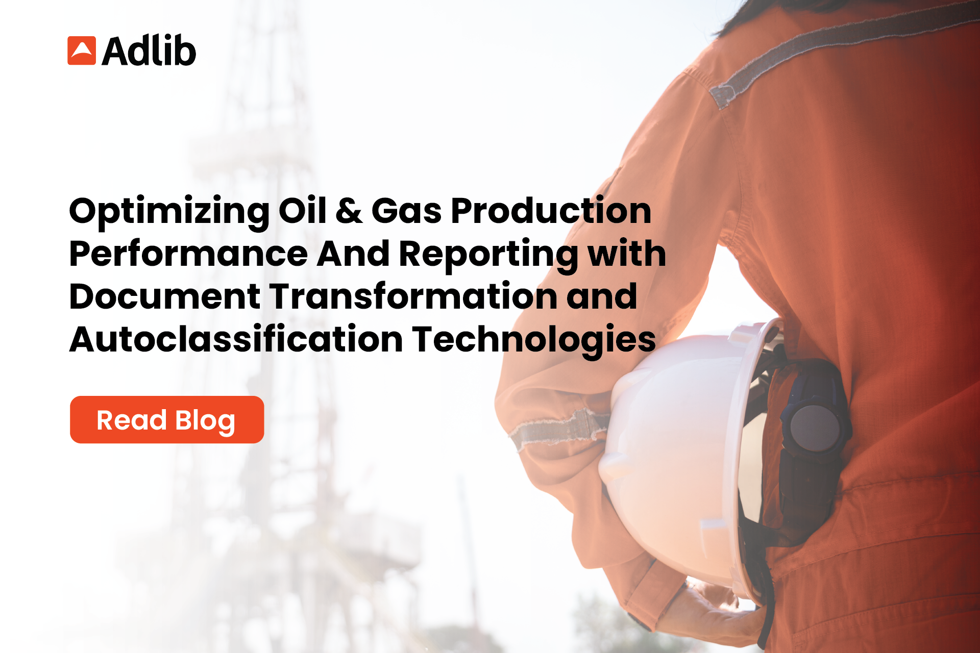 Optimizing Oil & Gas Production Performance And Reporting with Document Transformation and Autoclassification Technologies Featured Image