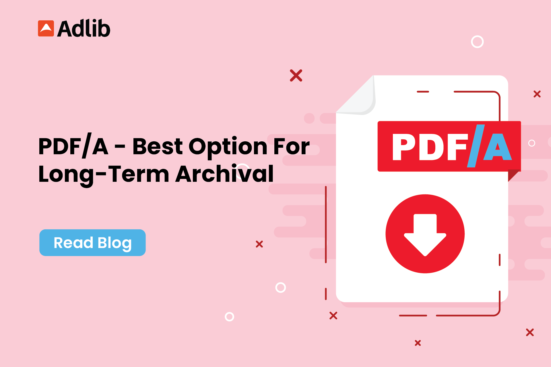 PDF/A - Best Option For Long-Term Archival Featured Image